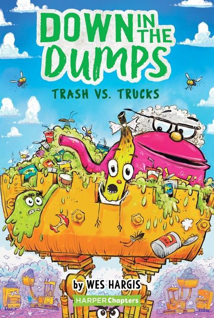 Down in the Dumps #2: Trash vs. Trucks by Wes Hargis, Wes Hargis, 9780062910165