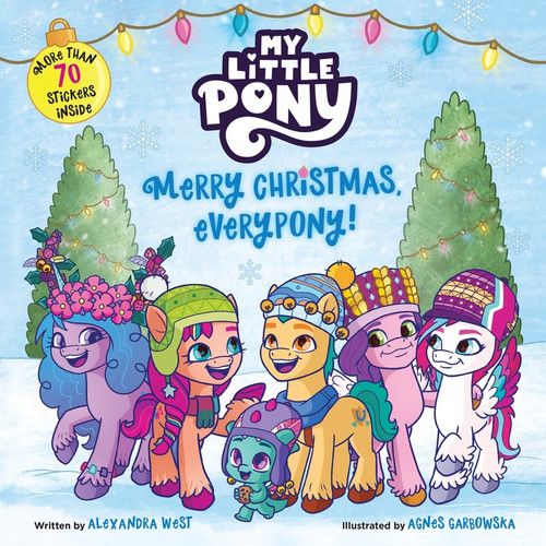 My Little Pony: Merry Christmas, Everypony! (Includes More Than 50 Stickers! A Christmas Holiday Book for Kids) by Hasbro, Agnes Garbowska, 9780063037618