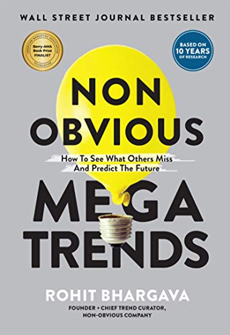 Non Obvious Megatrends (How to See What Others Miss and Predict the Future) - 9781646870028 by Rohit Bhargava, 9781646870028