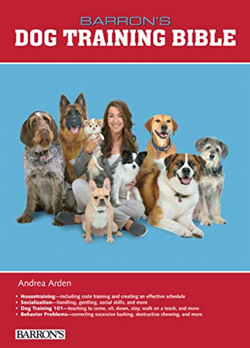 B.E.S. Dog Training Bible by Andrea Arden, 9780764164330