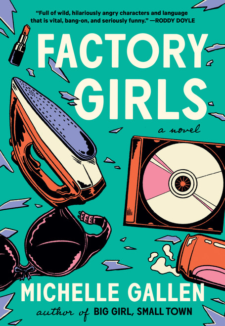 Factory Girls by Michelle Gallen, 9781643752457