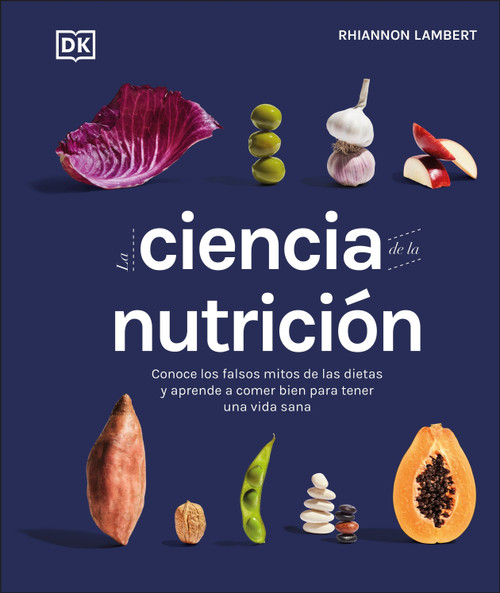 La ciencia de la nutricion (Spanish Edition) by Rhiannon Lambert, 9780744064254