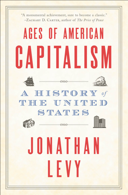 Ages of American Capitalism (A History of the United States) - 9780812985184 by Jonathan Levy, 9780812985184
