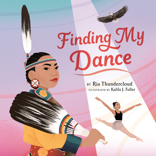 Finding My Dance by Ria Thundercloud, Kalila J. Fuller, 9780593093894