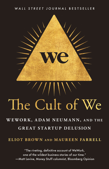 The Cult of We (WeWork, Adam Neumann, and the Great Startup Delusion) - 9780593237137 by Eliot Brown, Maureen Farrell, 9780593237137
