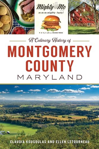Culinary History of Montgomery County, Maryland, A by Claudia Kousoulas, 9781467148658