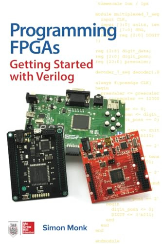 Programming FPGAs: Getting Started with Verilog by Simon Monk, 9781259643767