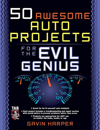 50 Awesome Auto Projects for the Evil Genius by Gavin D J Harper, 9780071458238