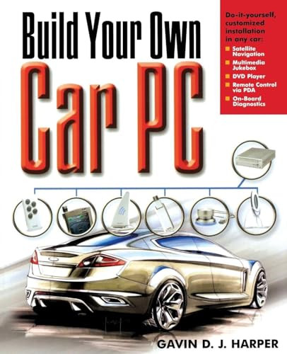 Build Your Own Car PC by Gavin D J Harper, 9780071468268