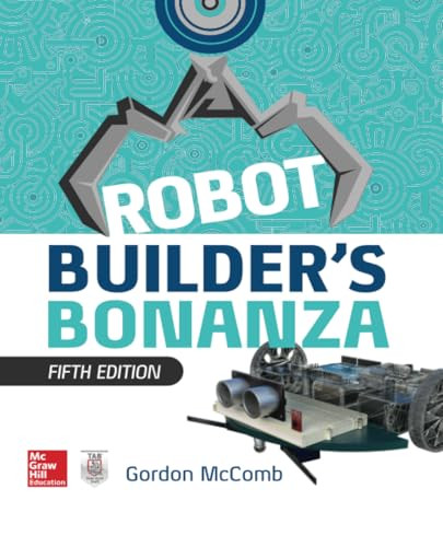 Robot Builder's Bonanza, 5th Edition by Gordon McComb, 9781260135015