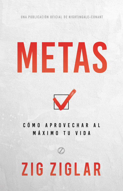 Metas (Goals) (Cómo Aprovechar Al Máximo Tu Vida (How to Get the Most Out of Your Life)) (Spanish Edition) by Zig Ziglar, 9781640953055