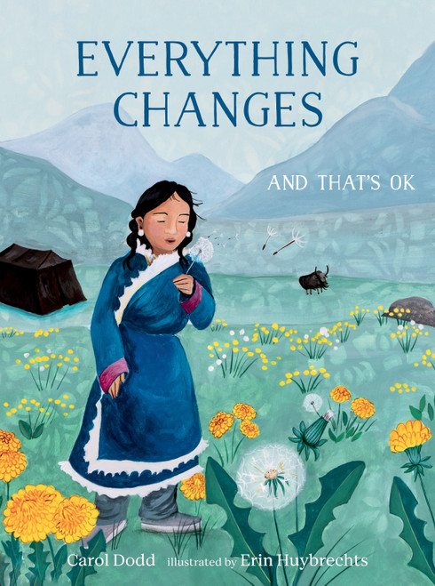 Everything Changes (And That's OK) by Carol Dodd, Erin Huybrechts, 9781611809299