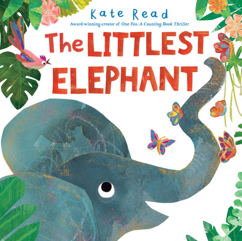 The Littlest Elephant by Kate Read, 9781682634943
