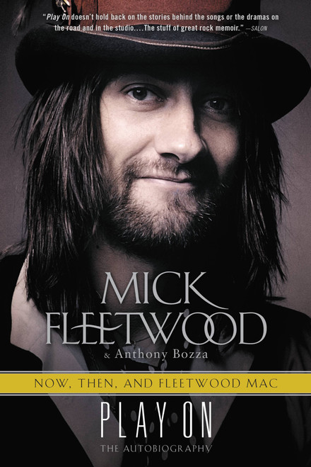 Play On (Now, Then, and Fleetwood Mac: The Autobiography) by Mick Fleetwood, Anthony Bozza, 9780316403412