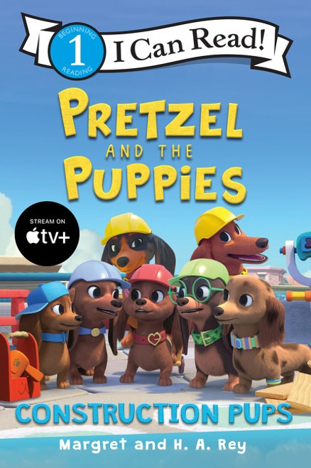 Pretzel and the Puppies: Construction Pups by Margret Rey, H. A. Rey, 9780358683629