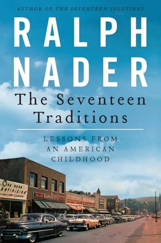 The Seventeen Traditions (Lessons from an American Childhood) by Ralph Nader, 9780062210647