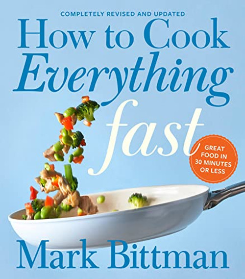 How To Cook Everything Fast Revised Edition (A Quick & Easy Cookbook) by Mark Bittman, 9780544790315