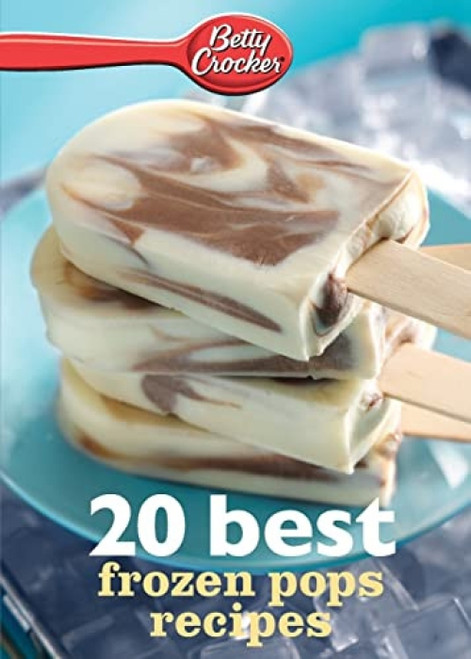 Betty Crocker 20 Best Frozen Pops Recipes by Betty Crocker, 9780544314771