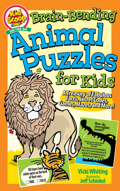 Brain-Bending Animal Puzzles for Kids (A Treasury of Fabulous Facts, Secret Codes, Games, Mazes, and More!) by Vicki Whiting, Jeff Schinkel, 9781641242424