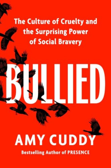 Bullied (The Culture of Cruelty and the Surprising Power of Social Bravery) - 9780358278139 by Amy Cuddy