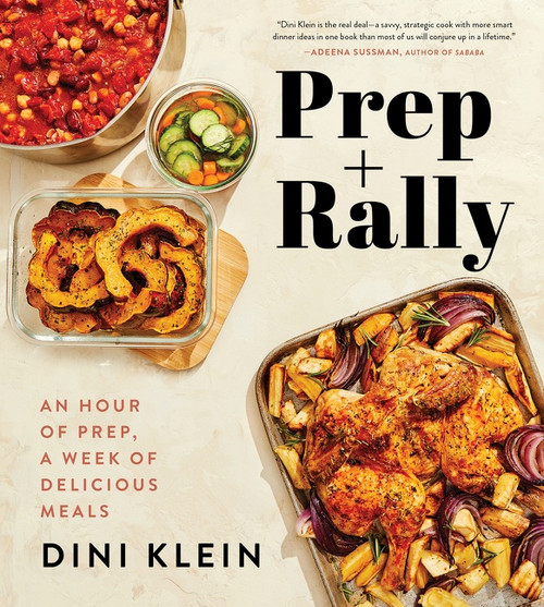 Prep And Rally (An Hour of Prep, A Week of Delicious Meals) by Dini Klein, 9780358645566