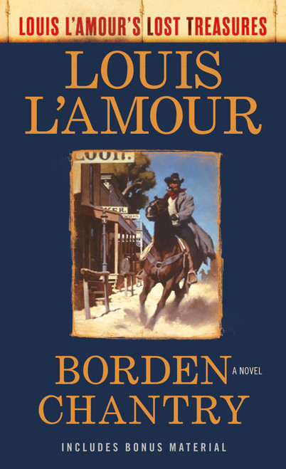 Borden Chantry (Louis L'Amour's Lost Treasures) (A Novel) by Louis L'Amour, 9780593159804