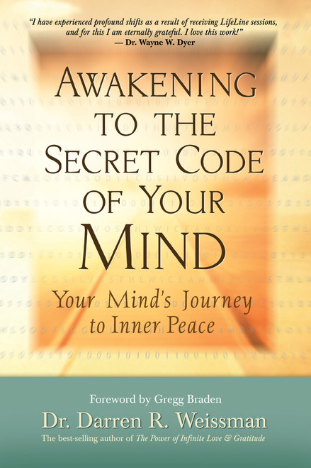 Awakening to the Secret Code of Your Mind (Your Mind's Journey to Inner Peace) by Dr. Darren R. Weissman, 9781401923839