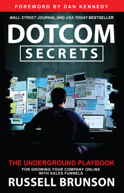 Dotcom Secrets (The Underground Playbook for Growing Your Company Online with Sales Funnels) - 9781401970598 by Russell Brunson, 9781401970598