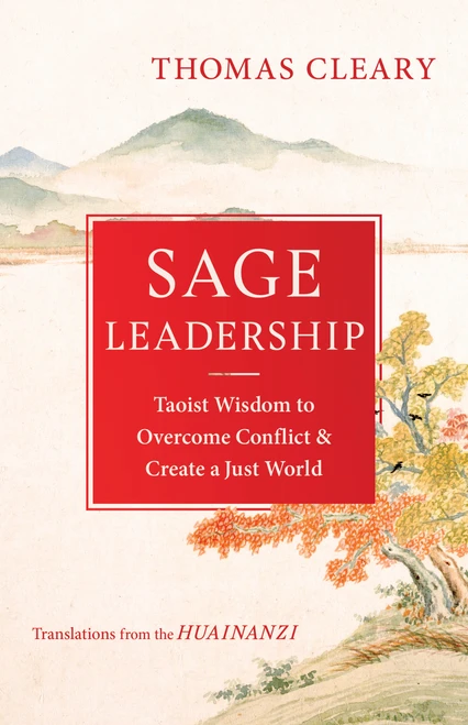 Sage Leadership (Taoist Wisdom to Overcome Conflict and Create a Just World) by Thomas Cleary, 9781611809763