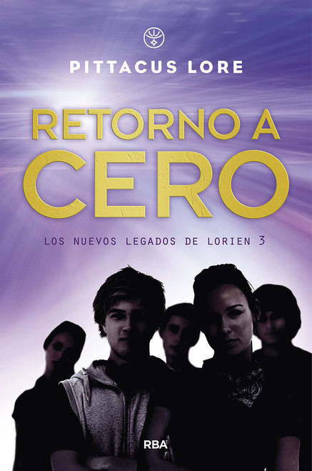 Retorno a cero / Return to Zero (Spanish Edition) by Pittacus Lore, 9788427218888