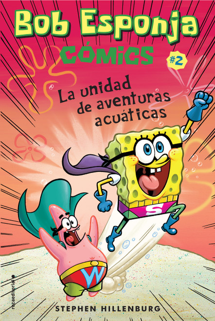 Bob Esponja Comics 2/ SpongeBob Comics 2: La Unidad De Aventuras Acuaticas/ Aquatic Adventurers, Unite! (Spanish Edition) by Stephen Hillenburg, Scheherezade Surià, 9788417305710