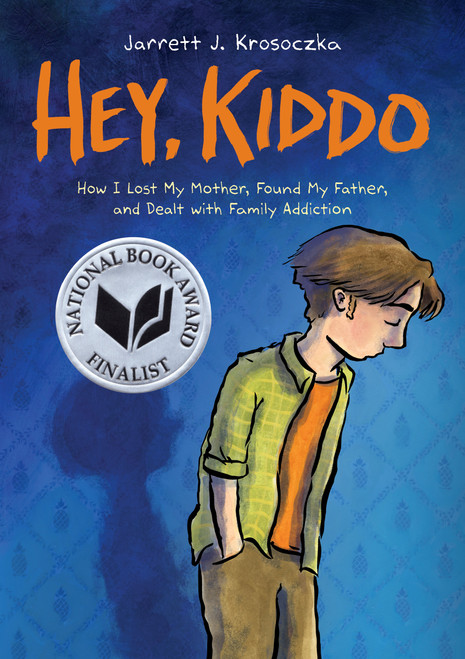 Hey, Kiddo: A Graphic Novel by Jarrett J. Krosoczka, 9780545902472