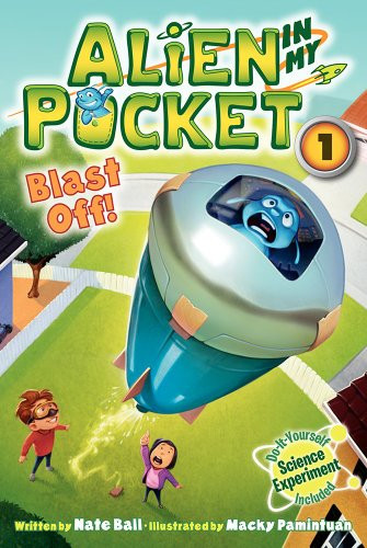 Alien in My Pocket #1: Blast Off! by Nate Ball, Macky Pamintuan, 9780062216236