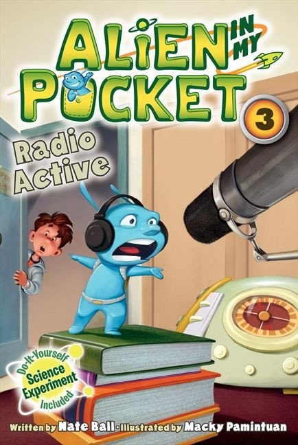 Alien in My Pocket #3: Radio Active by Nate Ball, Macky Pamintuan, 9780062216274