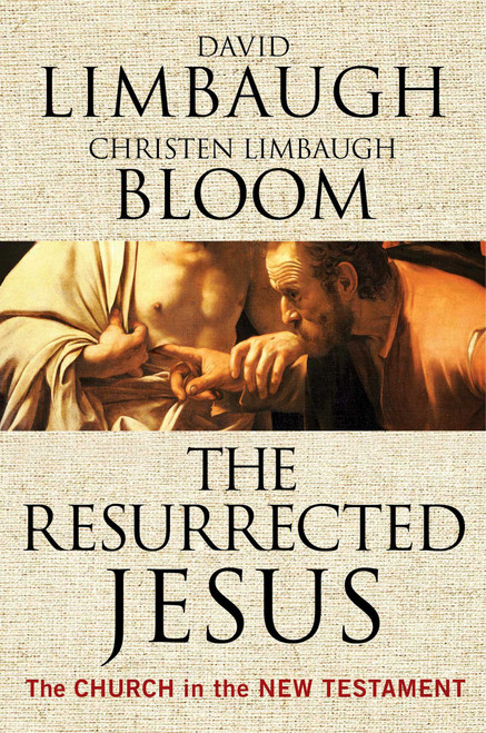 The Resurrected Jesus (The Church in the New Testament) by David Limbaugh, Christen Limbaugh Bloom, 9781621579892