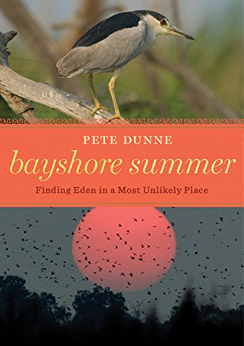 Bayshore Summer (Finding Eden in a Most Unlikely Place) by Pete Dunne, 9780547195636