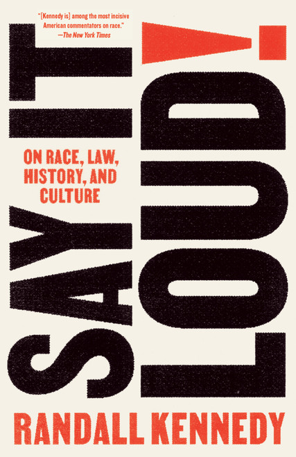 Say It Loud! (On Race, Law, History, and Culture) - 9780593313367 by Randall Kennedy, 9780593313367