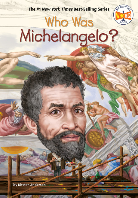 Who Was Michelangelo? by Kirsten Anderson, Who HQ, Gregory Copeland, 9780399543951