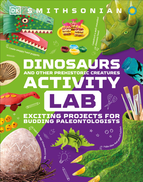 Dinosaur and Other Prehistoric Creatures Activity Lab (Exciting Projects for Exploring the Prehistoric World) by DK, 9780744050707