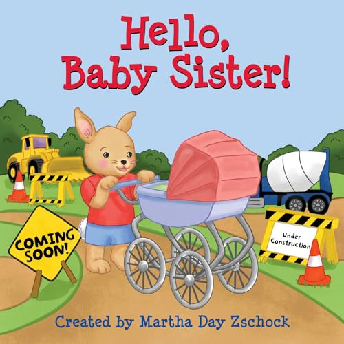 Hello, Baby Sister! by Martha Day Zschock, 9781938700675