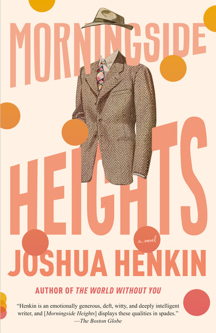 Morningside Heights (A Novel) - 9780525566632 by Joshua Henkin, 9780525566632