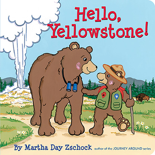 Hello, Yellowstone! by Martha Zschock, 9781933212616