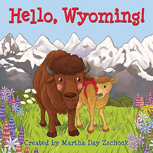 Hello, Wyoming! by Martha Day Zschock, 9781641940078