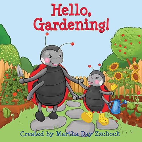 Hello, Gardening! by Martha Day Zschock, 9781938700989
