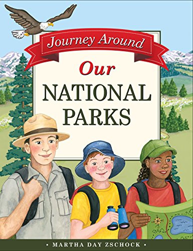 Journey Around Our National Parks by Martha Day Zschock, 9781938700361