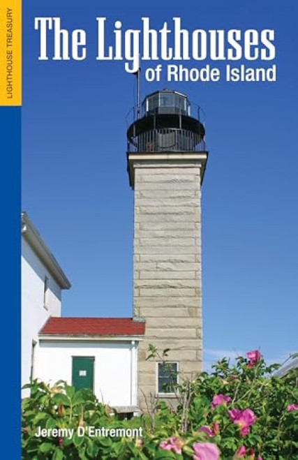 The Lighthouses of Rhode Island by Jeremy D'Entremont, 9781933212081