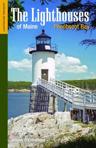 The Lighthouses of Maine (Penobscot Bay) by Jeremy D'Entremont, 9781938700125