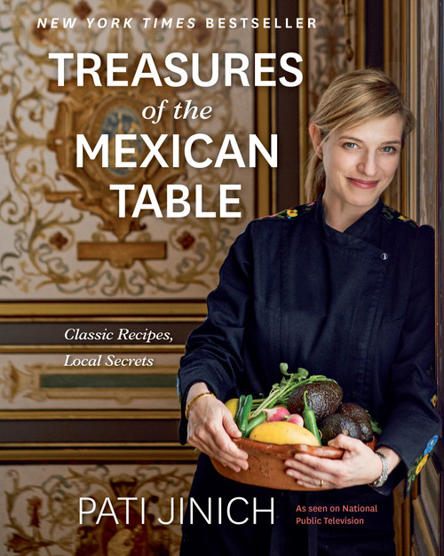 Pati Jinich Treasures Of The Mexican Table (Classic Recipes, Local Secrets) by Pati Jinich, Angie Mosier, 9780358086765