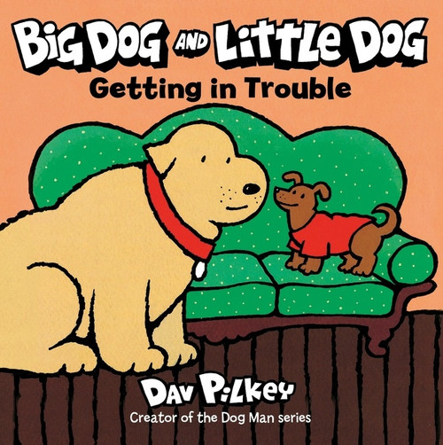 Big Dog and Little Dog Getting in Trouble Board Book by Dav Pilkey, 9780358513155