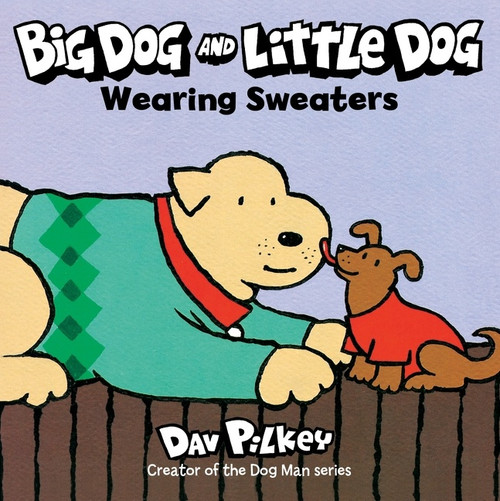 Big Dog and Little Dog Wearing Sweaters Board Book by Dav Pilkey, Dav Pilkey, 9780358513148